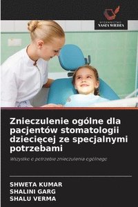 bokomslag Znieczulenie ogólne dla pacjentów stomatologii dzieci¿cej ze specjalnymi potrzebami