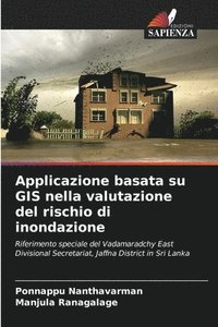 bokomslag Applicazione basata su GIS nella valutazione del rischio di inondazione