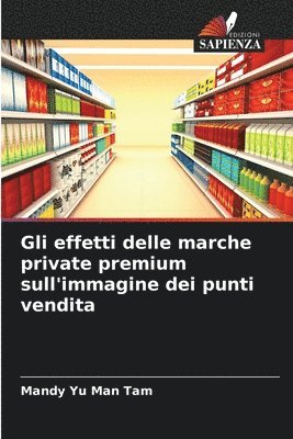 bokomslag Gli effetti delle marche private premium sull'immagine dei punti vendita