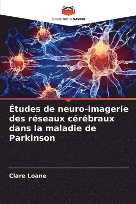bokomslag Études de neuro-imagerie des réseaux cérébraux dans la maladie de Parkinson