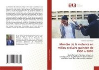 bokomslag Montée de la violence en milieu scolaire guinéen de 1990 à 2005