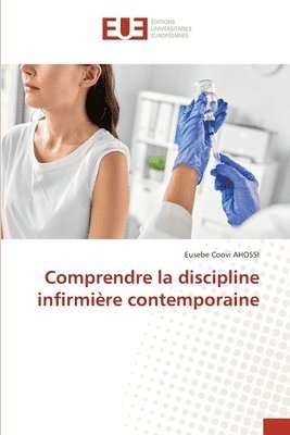 bokomslag Comprendre la discipline infirmière contemporaine