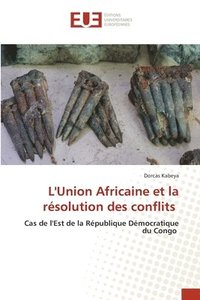 bokomslag L'Union Africaine et la résolution des conflits