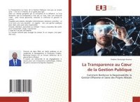 bokomslag La Transparence au Coeur de la Gestion Publique