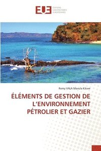 bokomslag Éléments de Gestion de l'Environnement Pétrolier Et Gazier