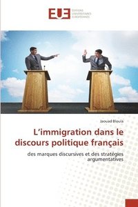 bokomslag L'immigration dans le discours politique français