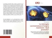 bokomslag La méningite carcinomateuse d'origine mammaire: Quel pronostic?