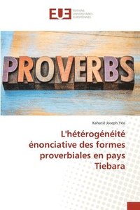 bokomslag L'hétérogénéité énonciative des formes proverbiales en pays Tiebara