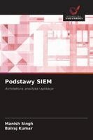 Manish Singh, Balraj Kumar - Podstawy SIEM, Häftad