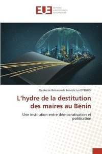 bokomslag L'hydre de la destitution des maires au Bénin
