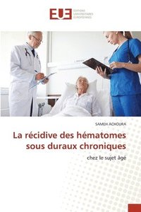 bokomslag La récidive des hématomes sous duraux chroniques