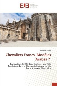 bokomslag Chevaliers Francs, Modèles Arabes ?