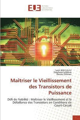 Tarek Ben Salah, Stéphane Lefebvre, Douha Othmen - Maîtriser le Vieillissement des Transistors de Puissance, Häftad