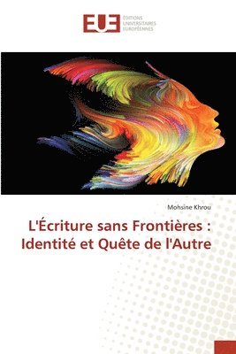 bokomslag L'Écriture sans Frontières: Identité et Quête de l'Autre