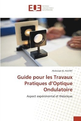 Guide pour les Travaux Pratiques d'Optique Ondulatoire