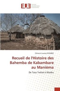 bokomslag Recueil de l'Histoire des Bahemba de Kabambare au Manièma