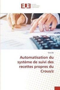 bokomslag Automatisation du système de suivi des recettes propres du Crous/z