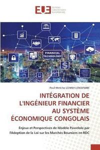 bokomslag Intégration de l'Ingénieur Financier Au Système Économique Congolais