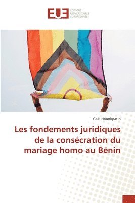 bokomslag Les fondements juridiques de la consécration du mariage homo au Bénin