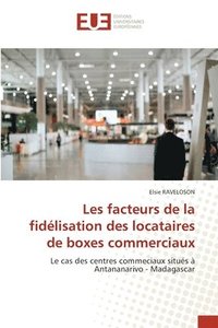 bokomslag Les facteurs de la fidélisation des locataires de boxes commerciaux
