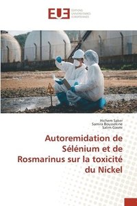 bokomslag Autoremidation de Sélénium et de Rosmarinus sur la toxicité du Nickel