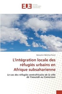 bokomslag L'intégration locale des réfugiés urbains en Afrique subsaharienne