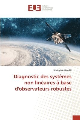 bokomslag Diagnostic des systèmes non linéaires à base d'observateurs robustes