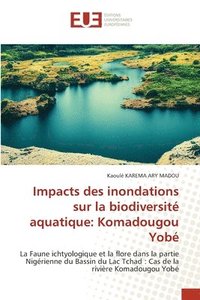 bokomslag Impacts des inondations sur la biodiversité aquatique: Komadougou Yobé