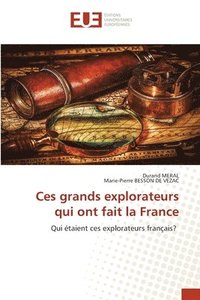 bokomslag Ces grands explorateurs qui ont fait la France