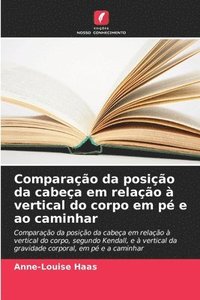 bokomslag Comparação da posição da cabeça em relação à vertical do corpo em pé e ao caminhar