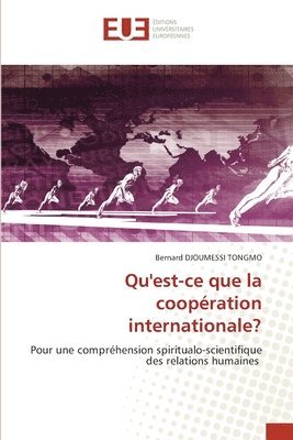 bokomslag Qu'est-ce que la coopération internationale?
