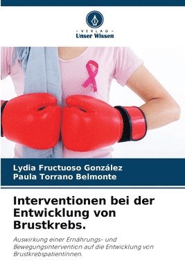 Lydia Fructuoso González, Paula Torrano Belmonte - Interventionen bei der Entwicklung von Brustkrebs., Häftad