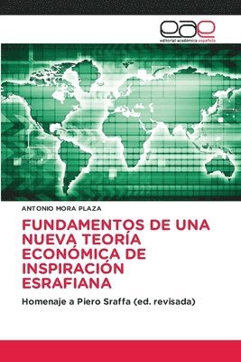 Fundamentos de Una Nueva Teoría Económica de Inspiración Esrafiana