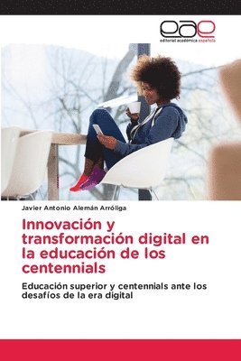 bokomslag Innovación y transformación digital en la educación de los centennials