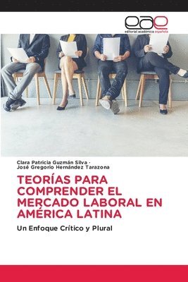bokomslag Teorías Para Comprender El Mercado Laboral En América Latina