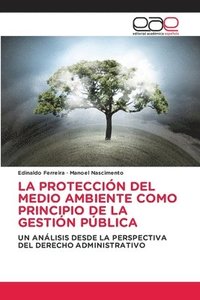 bokomslag Protección del Medio Ambiente Como Principio de la Gestión Pública