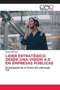 bokomslag Lider Estratégico Desde Una Vision 4.0 En Empresas Públicas