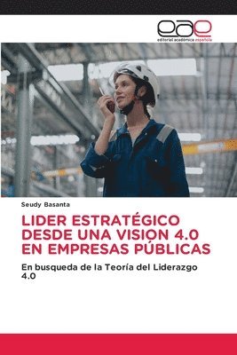 bokomslag Lider Estratégico Desde Una Vision 4.0 En Empresas Públicas