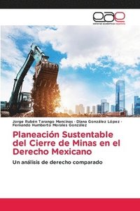 bokomslag Planeación Sustentable del Cierre de Minas en el Derecho Mexicano