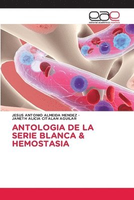 bokomslag ANTOLOGIA DE LA SERIE BLANCA & HEMOSTASIA