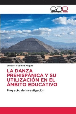bokomslag Danza Prehispánica Y Su Utilización En El Ámbito Educativo