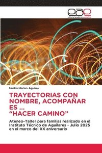 bokomslag Trayectorias Con Nombre, Acompañar Es ... "Hacer Camino"