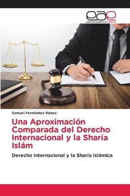 bokomslag Una Aproximación Comparada del Derecho Internacional y la Sharía Islám