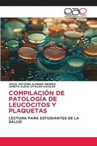 bokomslag COMPILACIÓN DE PATOLOGÍA DE LEUCOCITOS Y PLAQUETAS