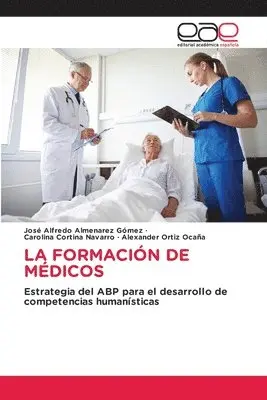 José Alfredo Almenarez Gómez, Carolina Cortina Navarro, Alexander Ortiz Ocaña - Formación de Médicos, Häftad. Tillgänglighet: Lägg i varukorg
