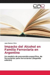 bokomslag Impacto del Alcohol en Familia Ferroviaria en Argentina