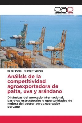 bokomslag Análisis de la competitividad agroexportadora de palta, uva y arándano