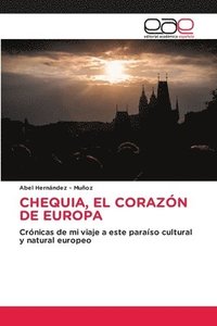 bokomslag Chequia, El Corazón de Europa