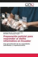 bokomslag Preparación policial para responder al delito informático en Ecuador
