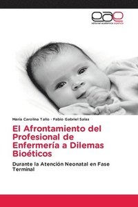 bokomslag El Afrontamiento del Profesional de Enfermería a Dilemas Bioéticos